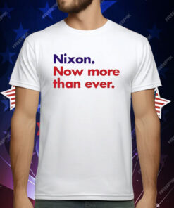 Nixon Now More Than Ever T-Shirt
