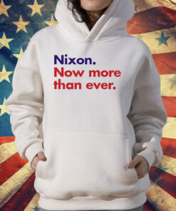 Nixon Now More Than Ever T-Shirt