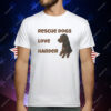 Rescue Dogs Love Harder T-Shirt