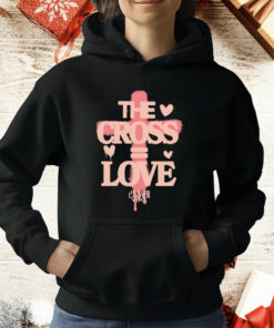 The Cross Love Jesus Loves You Tee Shirt