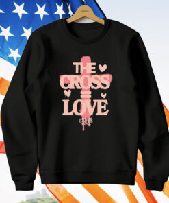 The Cross Love Jesus Loves You Tee Shirt