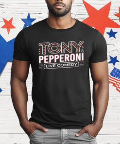 Tony Pepperoni Live Comedy T-Shirt