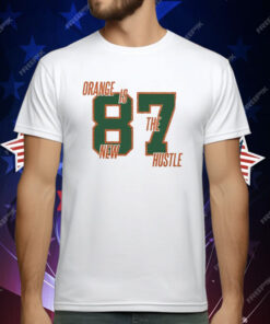 Travis Kelce Orange Is The New Hustle 87 T-Shirt