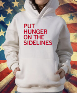 Tyler Perkins Put Hunger On The Sidelines T-Shirt