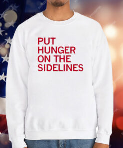 Tyler Perkins Put Hunger On The Sidelines T-Shirt