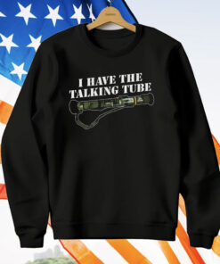 Unsubscribe Podcast I Have The Talking Tube T-Shirt