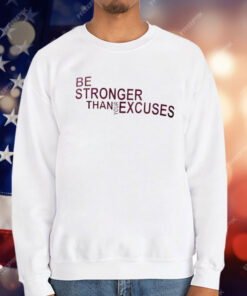 Virginia Tech Hokies Be Stronger Than Your Excuses T-Shirt
