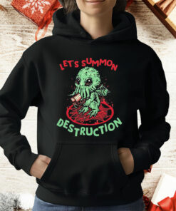Cthulhu let’s Summon Destruction T-Shirt