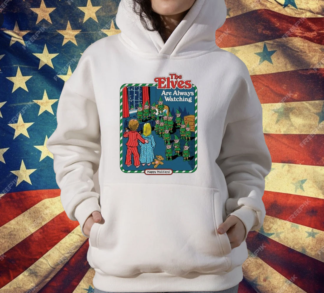 The Elves Are Watching Happy Holidays T-Shirt
