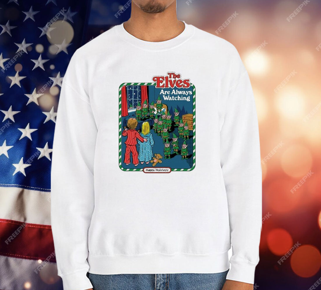 The Elves Are Watching Happy Holidays T-Shirt