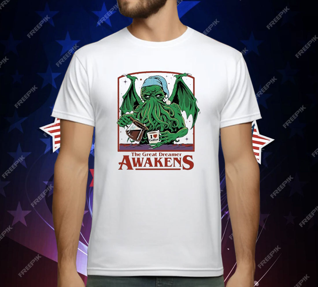 The Great Dreamer Awakens I Love Coffee T-Shirt