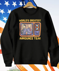 Tom & Matt World’s Greatest Announce Team TV T-Shirt