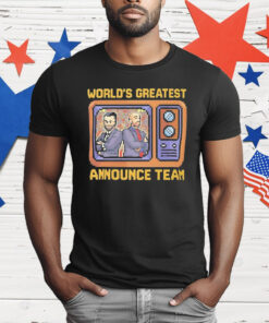 Tom & Matt World’s Greatest Announce Team TV T-Shirt